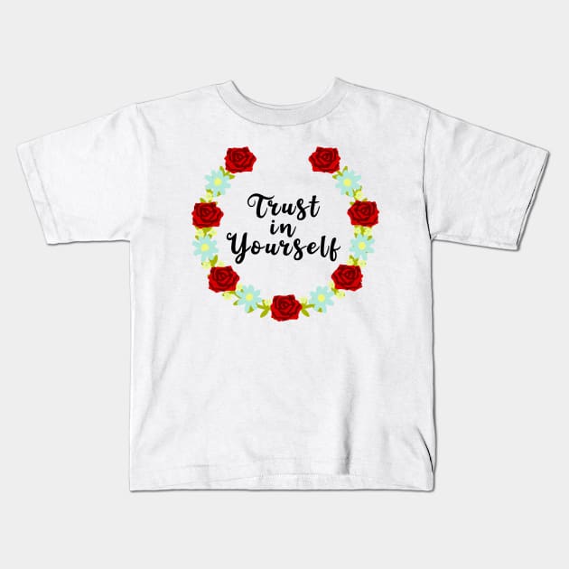 Trust in yourself Kids T-Shirt by Shyflyer